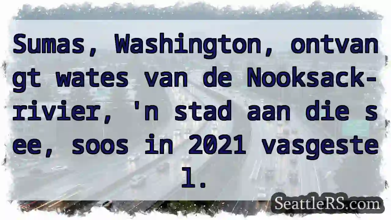 Sumas & Nooksack: 'n See Stad (2021)