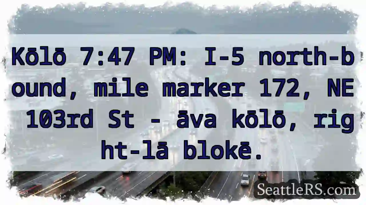 I-5: 172 mile, blokē!