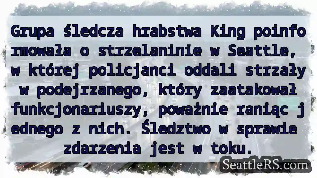 Strzelanina w Seattle: Policjant ranny!