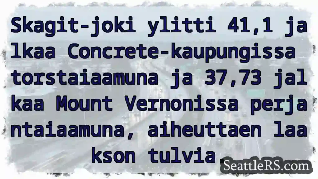 Skagit-joen tulva: varoitus!