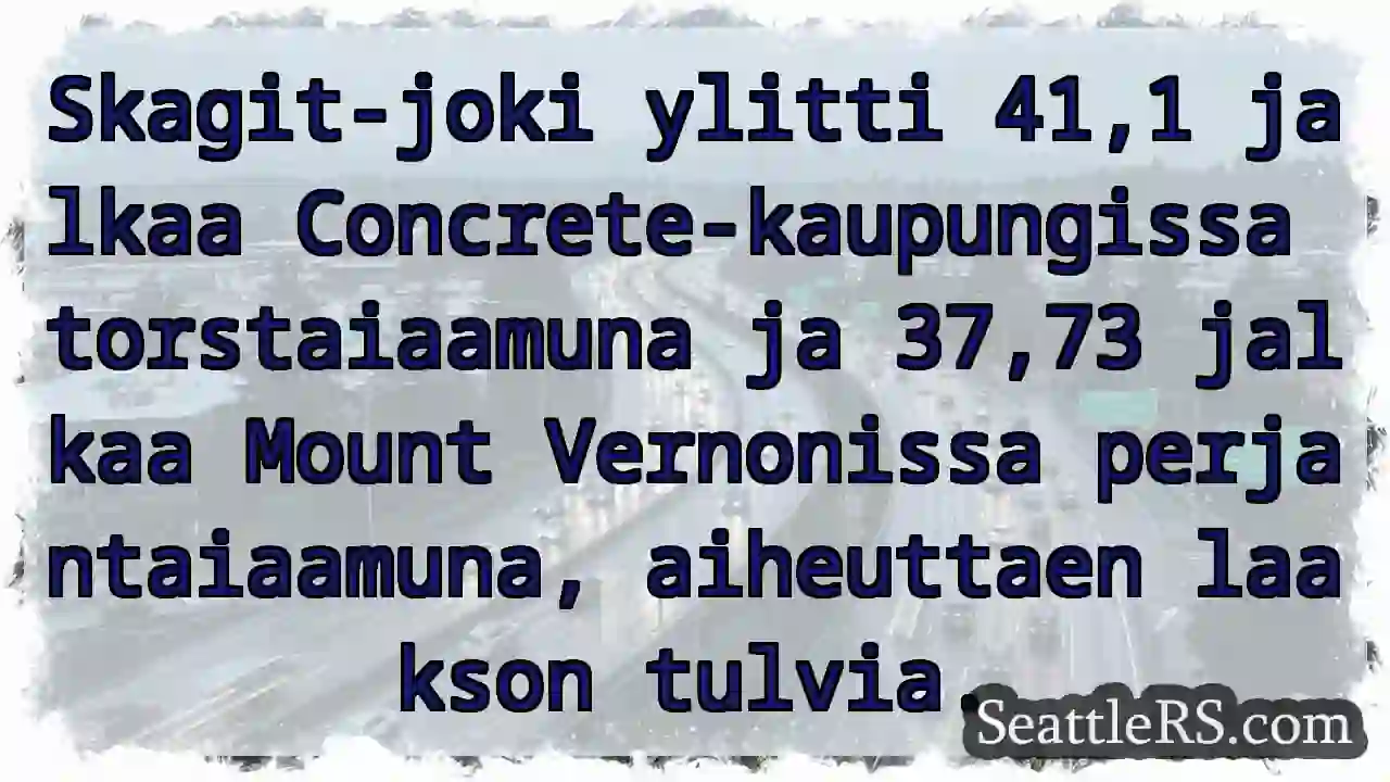 Skagit-joen tulva: varoitus!