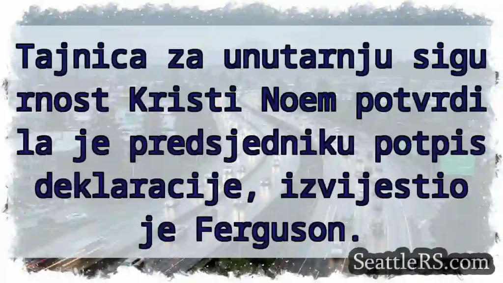 Noem potpisala deklaraciju!