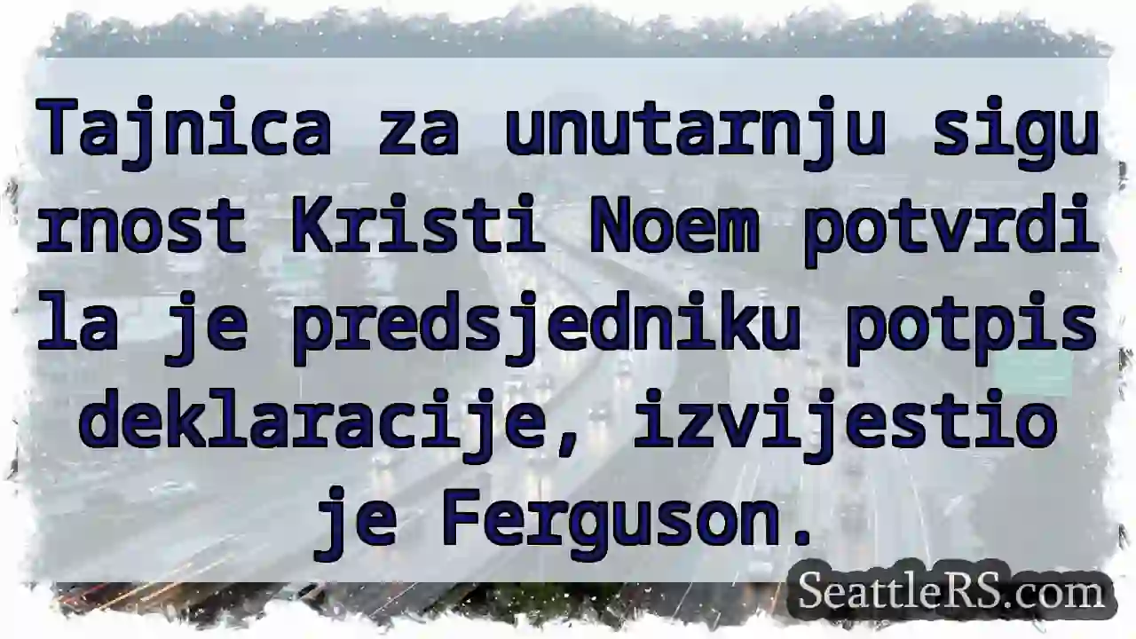 Noem potpisala deklaraciju!