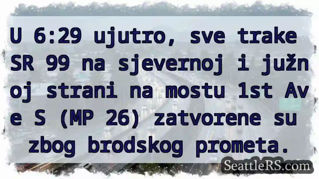 Zatvorene trake na mostu! Brod prolazi.
