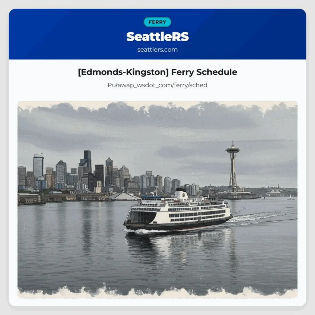 [Edmonds-Kingston] Ferry Schedule